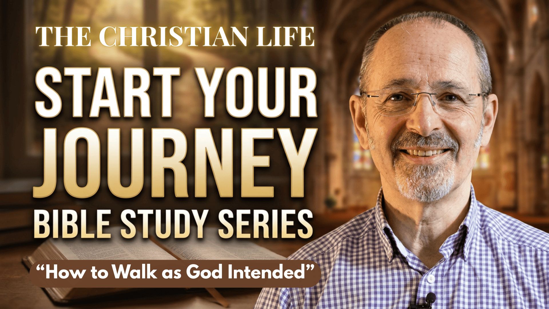 Playlist: THE CHRISTIAN LIFE: How to Walk as God Intended. A 20-PART teaching series.