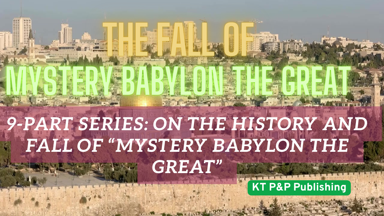 The Fall of Mystery Babylon The Great (9-PART Series) From the book - Foretelling Jacob's Trouble