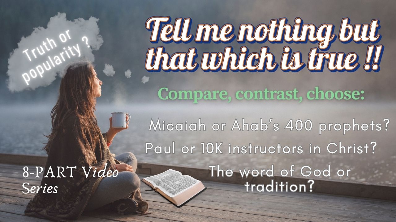 PLAYLIST: Tell Me Nothing But That Which Is True (8-PART Series)